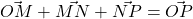 \vec{OM}+\vec{MN}+\vec{NP}=\vec{OP}