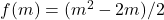  f(m) = (m^2-2m)/2 