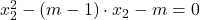 \bl x_{\small 2}^{\small 2}-(m-1)\cdot x_{\small 2}-m=0