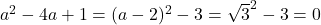 a^2-4a+1=(a-2)^2-3=\sqrt{3}^2-3=0