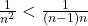 \frac{1}{n^{2}}<\frac{1}{(n-1)n}