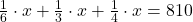 \bl\frac{1}{6}\cdot x+\frac{1}{3}\cdot x+\frac{1}{4}\cdot x=810