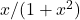  	x/(1+x^2) 	