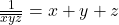 \[ 	{\textstyle{1 \over {\overline {xyz} }}} = x + y + z 	\] 	