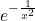 e^{-\frac{1}{x^2}}