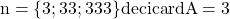 \rm{\Large\bl\\ 	                                         n = \{3 ; 33 ; 333 \}  deci card A = 3 	 	 	