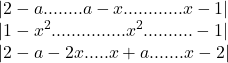  	\[\begin{array}{l} 	|2 - a........a - x............x - 1|\\ 	|1 - {x^2}...............{x^2}.......... - 1|\\ 	|2 - a - 2x.....x + a.......x - 2| 	\end{array}\] 	