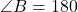 \angle{B}=180