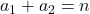  a_1+a_2=n 