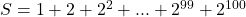 \bl S=1+2+2^{\small 2}+...+2^{\small 99}+2^{\small 100}