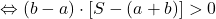 \small  \Leftrightarrow \left( {b - a} \right) \cdot \left[ {S - \left( {a + b} \right)} \right] > 0