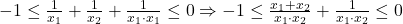 \bl -1\le\frac{1}{x_{\small 1}}+\frac{1}{x_{\small 2}}+\frac{1}{x_{\small 1}\cdot x_{\small 1}}\le 0\Rightarrow -1\le\frac{x_{\small 1}+x_{\small 2}}{x_{\small 1}\cdot x_{\small 2}}+\frac{1}{x_{\small 1}\cdot x_{\small 2}}\le 0