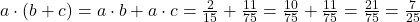 \bl a\cdot (b+c)=a\cdot b+a\cdot c=\frac{2}{15}+\frac{11}{75}=\frac{10}{75}+\frac{11}{75}=\frac{21}{75}=\frac{7}{25}