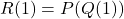 R(1)=P(Q(1))