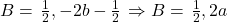 B=\left {\frac{1}{2}, -2b-\frac{1}{2} \right} \Rightarrow B=\left {\frac{1}{2}, 2a \right}