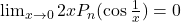 \lim_{x\to 0}2xP_n(\cos \frac{1}{x})=0