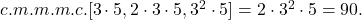 \bl c.m.m.m.c.[3\cdot 5,2\cdot 3\cdot 5,3^{\small 2}\cdot 5]=2\cdot 3^{\small 2}\cdot 5=90.