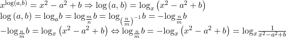 \begin{array}{l} 	{x^{\log \left( {a,b} \right)}} = {x^2} - {a^2} + b \Rightarrow \log \left( {a,b} \right) = {\log _x}\left( {{x^2} - {a^2} + b} \right)\\ 	\log \left( {a,b} \right) = {\log _a}b = {\log _{\frac{m}{n}}}b = {\log _{{{\left( {\frac{n}{m}} \right)}^{ - 1}}}}b =  - {\log _{\frac{n}{m}}}b\\ 	 - {\log _{\frac{n}{m}}}b = {\log _x}\left( {{x^2} - {a^2} + b} \right) \Leftrightarrow {\log _{\frac{n}{m}}}b =  - {\log _x}\left( {{x^2} - {a^2} + b} \right) = {\log _x}\frac{1}{{{x^2} - {a^2} + b}} 	\end{array}