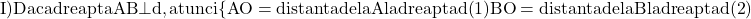 \rm{I) Daca dreapta AB\bot d, atunci \{AO=distanta de la A la dreapta d (1)\\BO=distanta de la B la dreapta d (2)\bl} 	 	 	