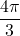  	\[ 	\frac{{4\pi }}{3} 	\] 	