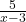  \frac{5}{x-3} 