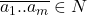 \overline{a_1..a_m}\in N