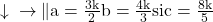 \rm{ 	                                                                                            \downarrow\\ 	                                                                                \rightarrow  \|a=\frac{3k}{2}\\ 	b=\frac{4k}{3} si\\ 	c=\frac{8k}{5}