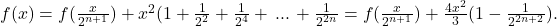 f(x)=f(\frac{x}{2^{n+1}})+x^2(1+\frac{1}{2^2}+\frac{1}{2^4}+\,...\,+\frac{1}{2^{2n}}=f(\frac{x}{2^{n+1}})+\frac{4x^2}{3}(1-\frac{1}{2^{2n+2}}).