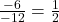 \bl\frac{-6}{-12}=\frac{1}{2}