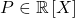 P\in \mathbb{R}\left [ X \right ]