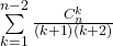 \sum\limits_{k = 1}^{n - 2} {\frac{{C_n^k}}{{\left( {k + 1} \right)\left( {k + 2} \right)}}}