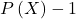 P\left ( X \right )-1