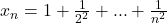 x_n=1+\frac{1}{2^2}+...+\frac{1}{n^2}