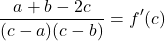 \[\frac{{a + b - 2c}}{{(c - a)(c - b)}} = f'(c)\]