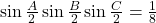 \sin\frac{A}{2}\sin\frac{B}{2}\sin\frac{C}{2}=\frac18