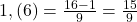  	1,(6) = \frac{16-1}{9} = \frac{15}{9} 	