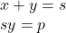 x+y=s \\ sy = p