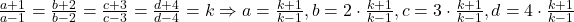 \frac{a+1}{a-1}=\frac{b+2}{b-2}=\frac{c+3}{c-3}=\frac{d+4}{d-4}=k\Rightarrow a=\frac{k+1}{k-1},b=2\cdot \frac{k+1}{k-1},c=3\cdot \frac{k+1}{k-1},d=4\cdot \frac{k+1}{k-1}