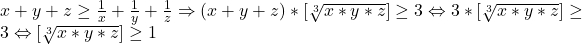 x+y+z \geq \frac{1}{x}+\frac{1}{y}+\frac{1}{z} \Rightarrow (x+y+z)*[\sqrt[3]{{x*y*z}}] \geq 3 \Leftrightarrow 3*[\sqrt[3]{{x*y*z}}] \geq 3 \Leftrightarrow [\sqrt[3]{{x*y*z}}] \geq 1