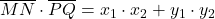 \bl\overline{MN}\cdot\overline{PQ}=x_{\small 1}\cdot x_{\small 2}+y_{\small 1}\cdot y_{\small 2}