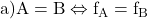 \rm{ a) A=B\Leftrightarrow f_{A}=f_{B} 