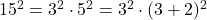 15^2=3^2\cdot5^2=3^2\cdot(3+2)^2