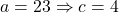 a=23 \Rightarrow c=4