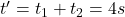 t'=t_1+t_2=4 s