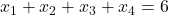 x_1+x_2+x_3+x_4=6