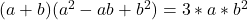 (a+b)(a^2-ab+b^2)=3*a*b^2