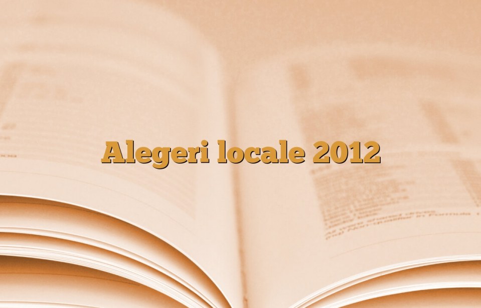 Alegeri locale 2012