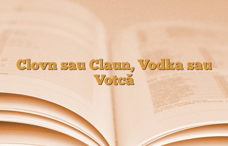 Clovn sau Claun, Vodka sau Votcă