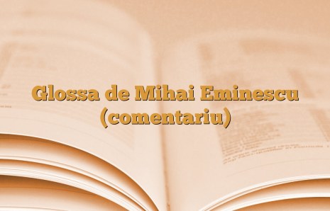 Glossa de Mihai Eminescu (comentariu)