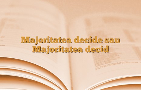 Majoritatea decide sau Majoritatea decid